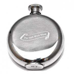 The Hell With Work Hip Flask The Hell With Work Hip Flask