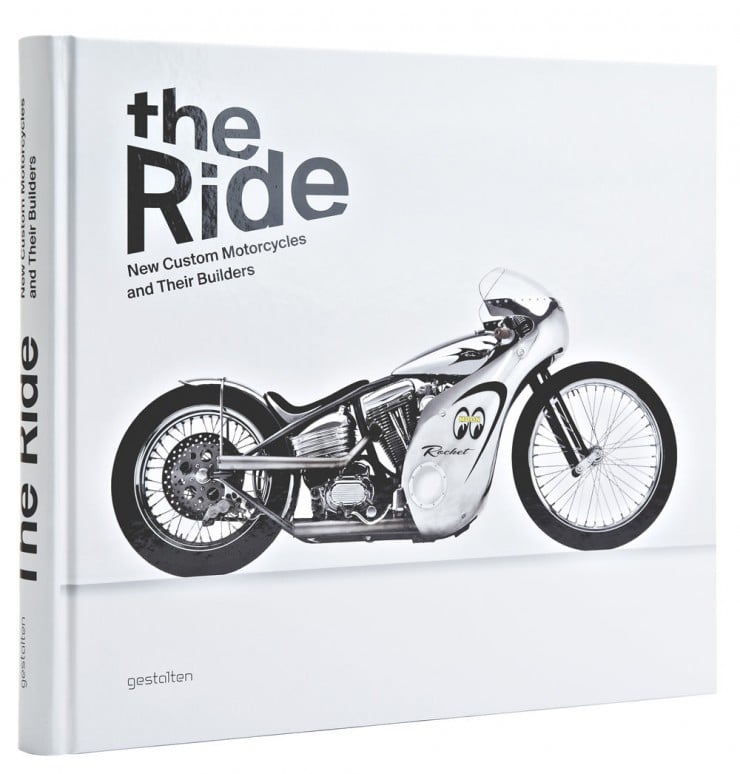 The Ride New Custom Motorcycles and their Builders