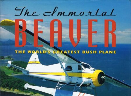 The Immortal Beaver - The World's Greatest Bush Plane
