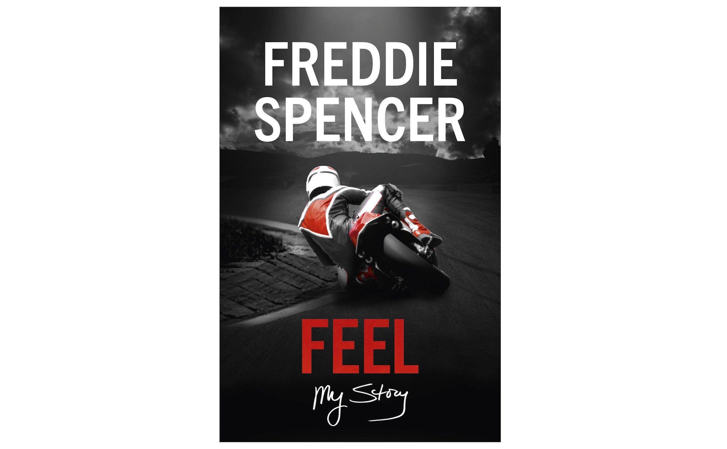 Feel My Story Freddie Spencer Autobiography