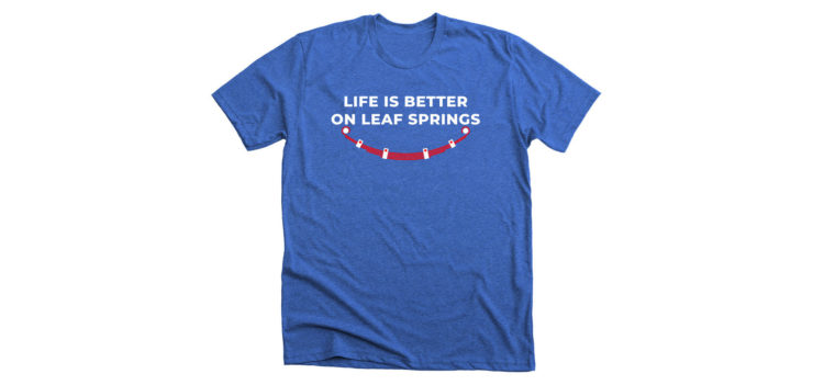 Life Is Better On Leaf Springs T-Shirt Blue