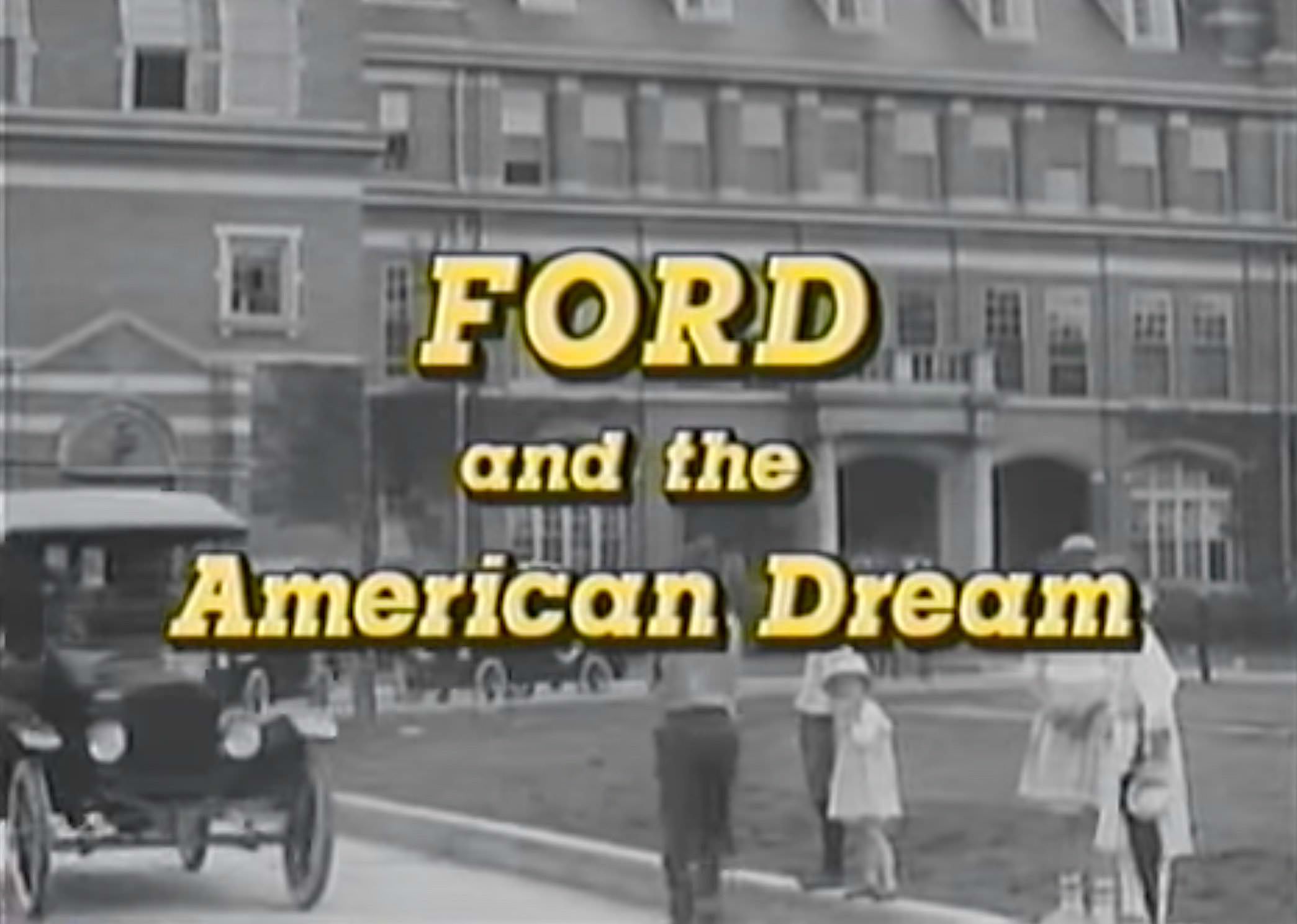 Full Documentary Ford And The American Dream