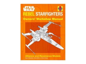Star Wars - Rebel Starfighters Owners' Workshop Manual