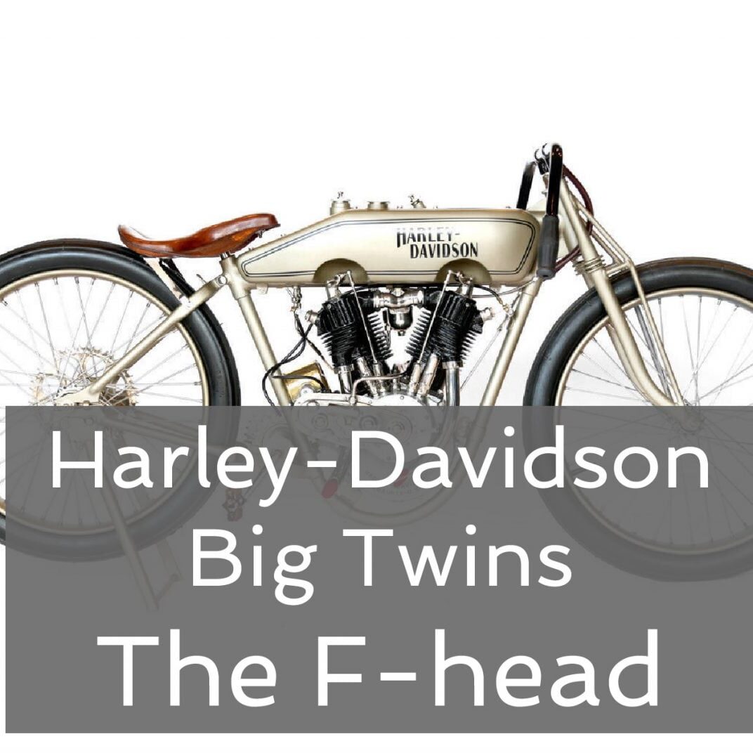 Harley-Davidson Big Twins – The F-head